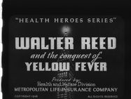 Walter Reed and the Conquest of Yellow Fever